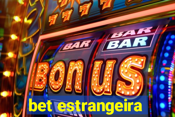bet estrangeira